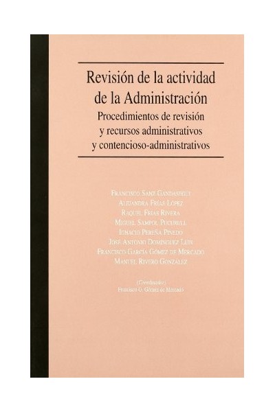Revision de la actividad de la administracion: PROCEDIMIENTOS DE REVISIÓN Y RECURSOS ADMINISTRATIVOS Y CONTENCIOSO-ADMINISTRATIVOS